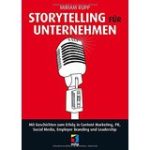 Rezension zum Fachbuch „Storytelling für Unternehmen“ von Miriam Rupp