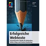 Erfolgreiche Webtexte – Verkaufsstarke Inhalte für Webseiten, Online-Shops und Content Marketing
