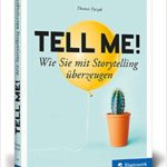 Tell me!  – Wie Sie mit Storytelling überzeugen