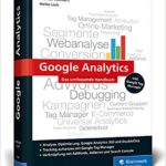 Google Analytics – Das umfassende Handbuch